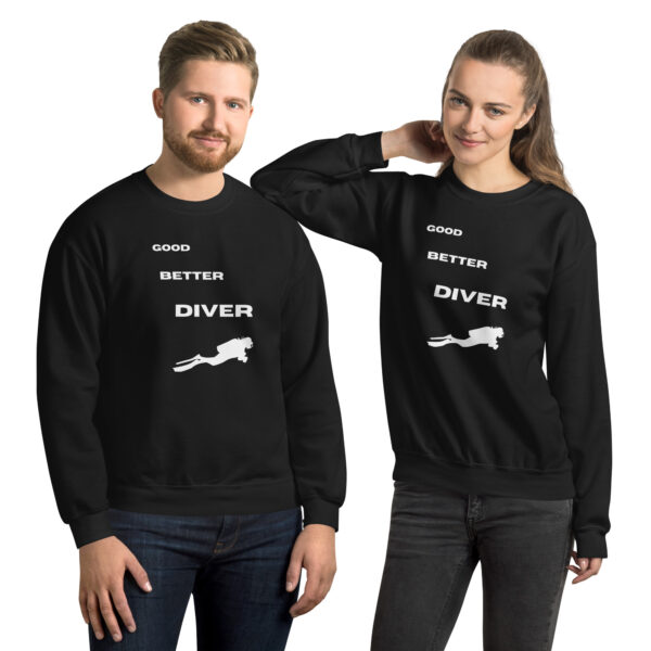 good, better, DIVER  Unisex Sweatshirt - Image 3