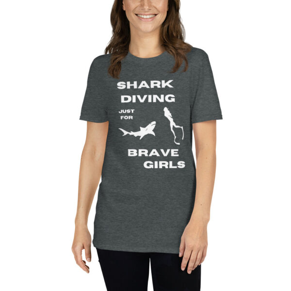 Shark Diving just for Brave Girls dangerous Short-Sleeve Unisex T-Shirt - Image 7